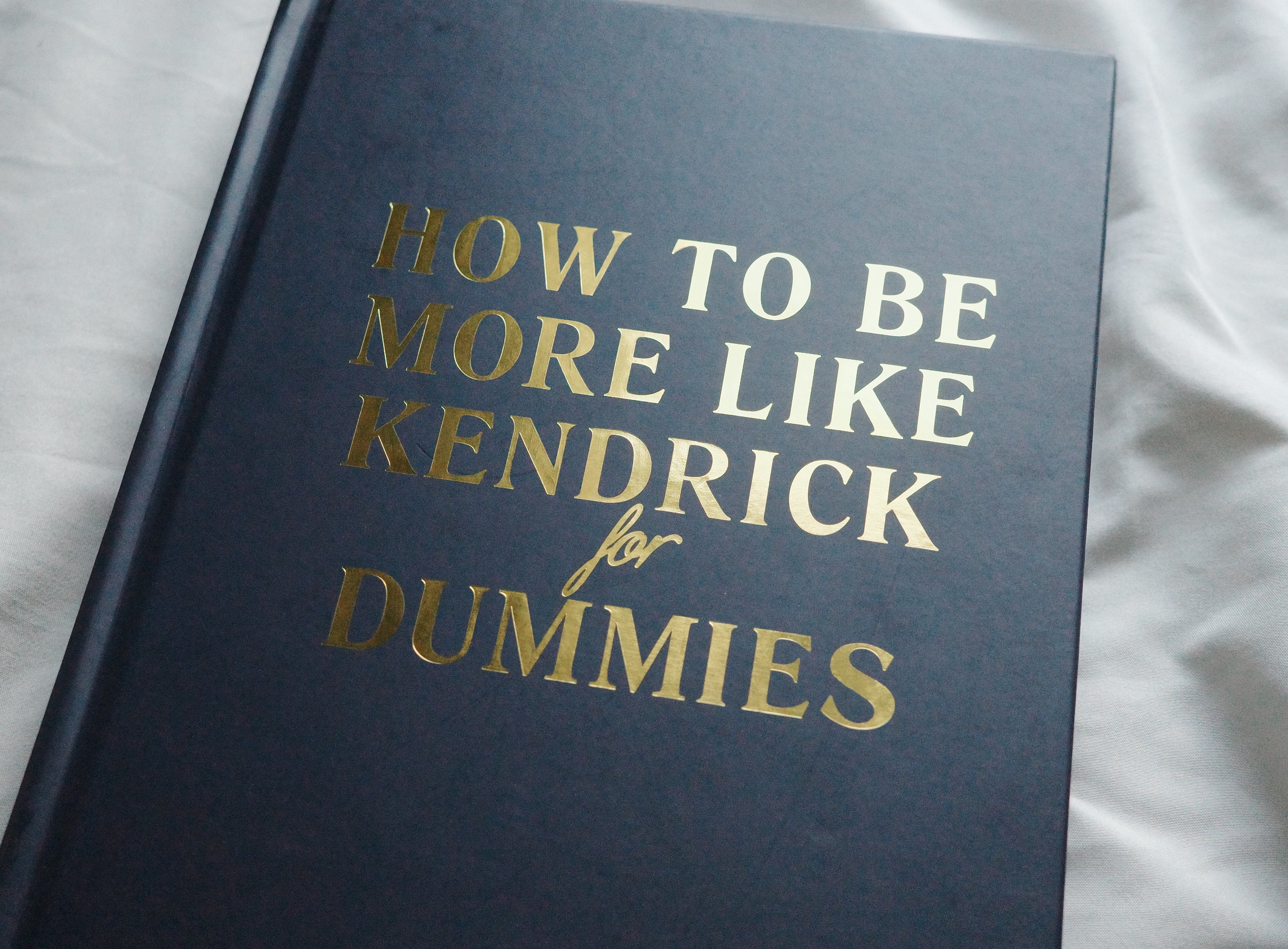 HOW TO BE MORE LIKE KENDRICK FOR DUMMIES Book