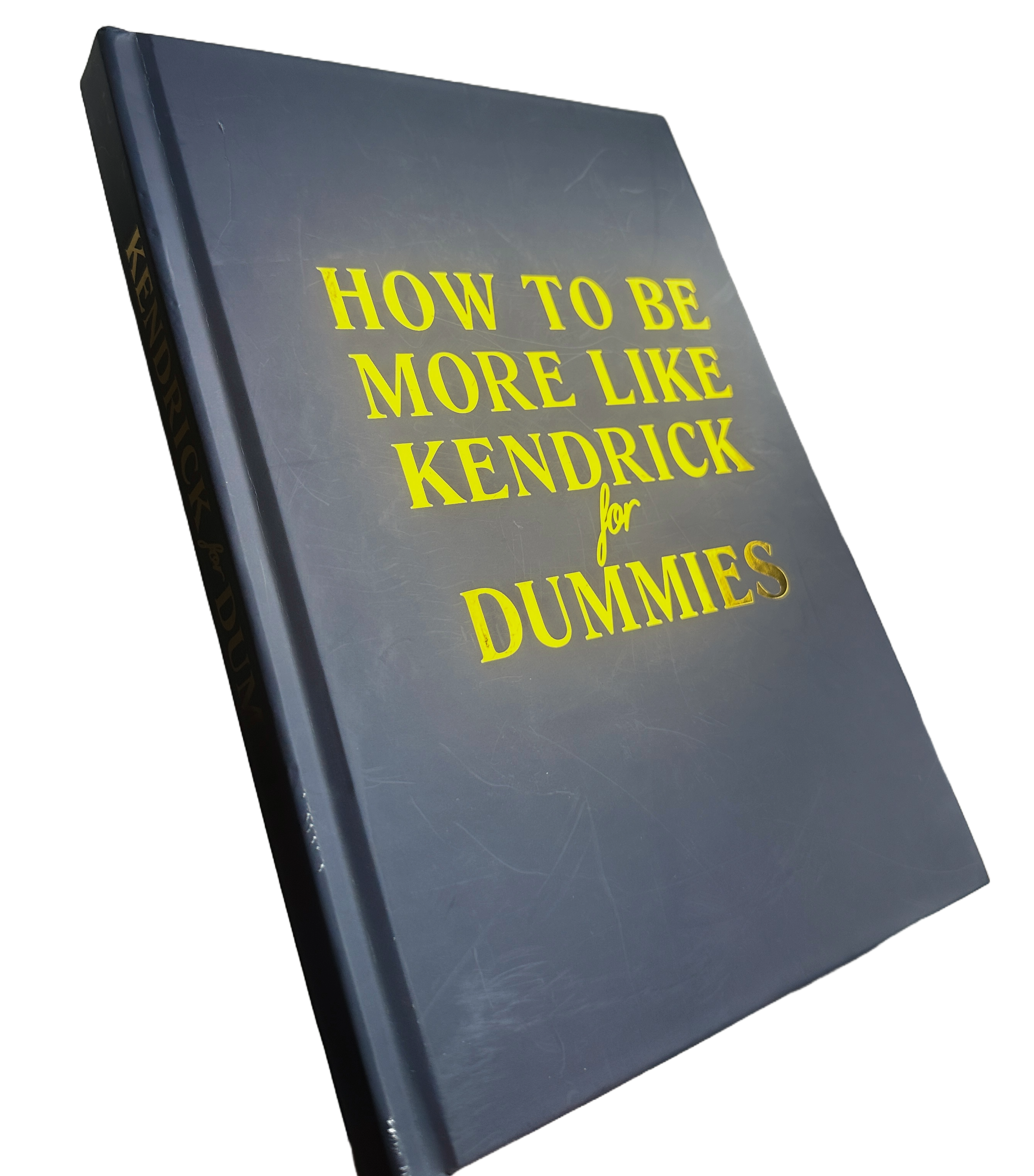 How to Be More Like Kendrick for Dummies (Hardcover 2nd Edition)