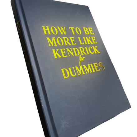 How to Be More Like Kendrick for Dummies (Hardcover 2nd Edition)